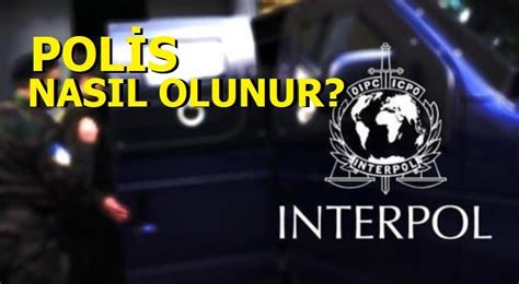 Interpol Ajanı Nasıl Olunur?